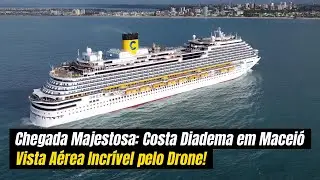 Chegada Majestosa do Costa Diadema em Maceió. #maceio #costacrociere #costacruises #costacruzeiros