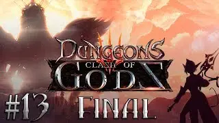 Прохождение Dungeons 3 Clash of Gods DLC [Часть 13] Смерть Богини. Финал!