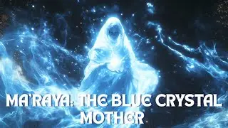 PLEIADIAN DIVINE FEMININE | Ma'Raya Blue Crystal Mother Crystalline Light Activation