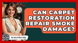 Can Carpet Restoration Repair Smoke Damage? - The Collectibles Guide