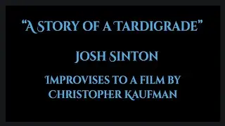 A Story of a Tardigrade - with Josh Sinton