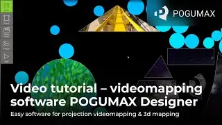 Video tutorial &ndash;&nbsp;videomapping software POGUMAX Designer