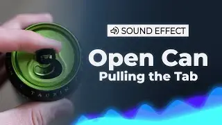 Can Open Sound Effect | SFX