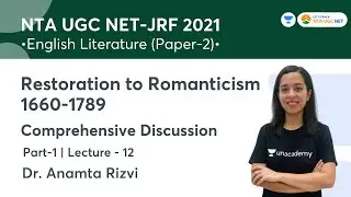 Restoration to Romanticism 1660-1789 | English Literature | UGC NET-JRF 2021 | Dr. Anamta Rizvi