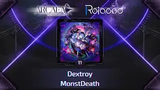 [Arcaea fanmade/Rotaeno] Dextroy - MonstDeath【Eternal 11】