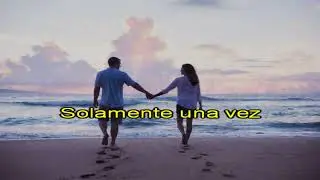 KARAOKE    SOLAMENTE UNA VEZ (BOLERO)