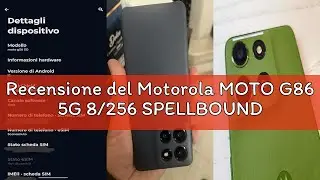 Recensione del Motorola MOTO G86 5G 8/256 SPELLBOUND