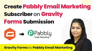 How to Create Pabbly Email Marketing Subscriber on Gravity Forms Submission | Gravity Forms to PEM