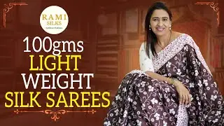 100gms Light Weight Silk Sarees || Rami silks