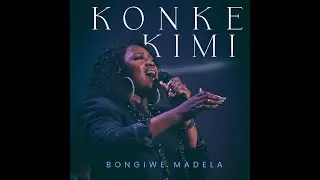 Bongiwe Madela  Konke Kimi - Official Video