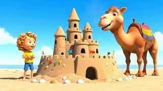 Oops! Tiny Camel Knocked Over the Sandcastles 🐫 | Nursery Rhymes for Kids & Baby Songs