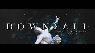Trias & Calli Boom - Downfall
