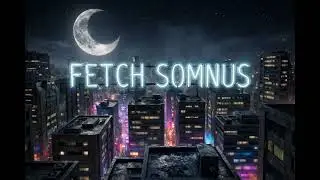 Fetch Somnus | Neon City  |  Soft Dream Sleep Music for Anxiety Relief