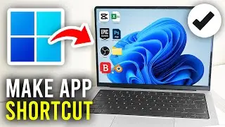 How To Make App Shortcut In Windows 11 - Full Guide