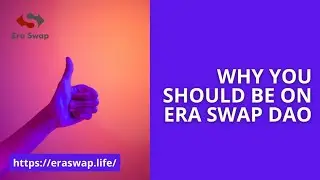 Why You Should Be On Era Swap DAO