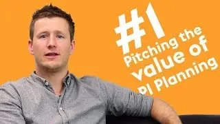 #1 Pitching the value of SAFe&reg; PI Planning