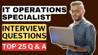 IT Operations Specialist Interview Questions & Answers | How to Pass the Interview