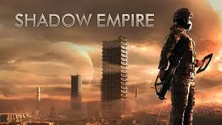 014 - Shadow Empire - version 1.26