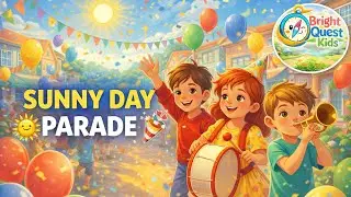 Стихотворение &laquo;Парад в солнечный день&raquo; 🌞🎉 | Веселая и радостная детская история | Bright Quest Kids