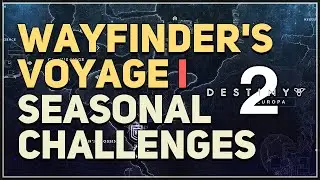 Wayfinder's Voyage I Seasonal Challenges Destiny 2
