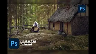 Forest House - Fantasy Manipulation Photoshop 2022 Tutorial