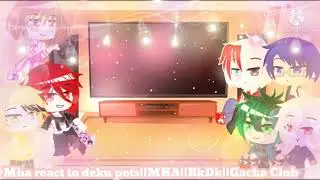 🐾MHA react to their pets🐾||🌃MHA🌃||💛BKDK💚||🌸Gacha Club🌸