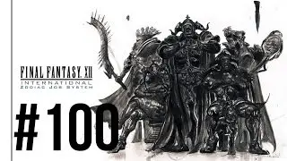 FFXII IZJS Perfect Game #100 - Early Ninja Gear