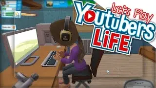 Let's Play: YouTubers Life | Part 1 - Start of Something New