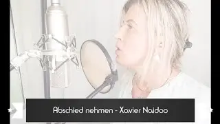 Abschied nehmen - Xavier Naidoo Cover - Trauerlieder - Beerdigungslieder
