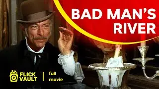 Bad Man's River | Full HD Movies For Free | Flick Vault