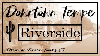 Riverside, Downtown Tempe, Arizona Drive tour 4k