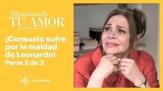 Diseñando tu amor 2/3: ¡Consuelo descubre que Leonardo golpeó a Héctor! ​| C-107