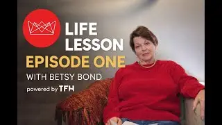 This Simple Habit Will Save You Years of Regret | Life Lesson | Episode One with Betsy Bond