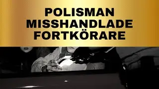 POLISMAN MISSHANDLADE FORTK&Ouml;RARE &ndash; F&Auml;LLS AV EGEN KROPPSKAMERA
