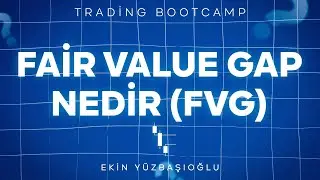 TRADİNG BOOTCAMP B&Ouml;L&Uuml;M 17 FAİR VALUE GAP NEDİR ?