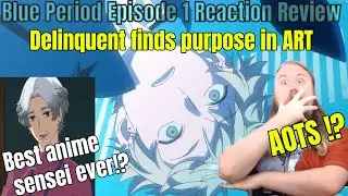 Blue Period Episode 1 Reaction Review. Delinquent finds purpose in ART AOTS !?
