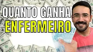 QUANTO GANHA UM ENFERMEIRO? DESCUBRA AGORA