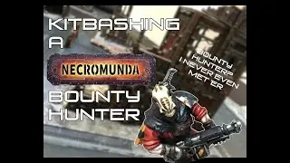 Bounty Hunter? I never even met 'er! - Kitbashing a Necromunda Bounty Hunter