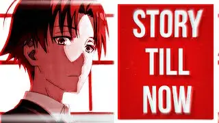 Classroom Of The Elite Story Recap (Season 1-2)