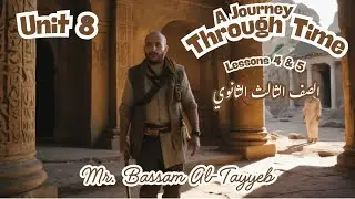 Unit 8 - a Journey Through Time - Lessons 4 & 5 - الصف الثالث الثانوي - نطق الكلمات