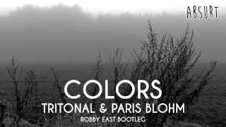 Tritonal & Paris Blohm - Colors (Robby East Bootleg)