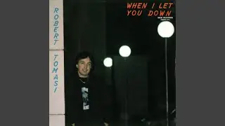 When I Let You Down (Original Version)