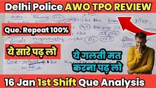 Delhi Police AWO TPO Exam Analysis 16 January 2026 | First Shift Review | AWO TPO Exam Today