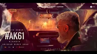 AK 61 NEW LOOK | Ajith Kumar | H.Vinoth