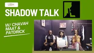 Shadow Talk Pod W/ Chavah Ma'at & Patdrick | Spirituality Insight, Energy, Karma and much more🤫