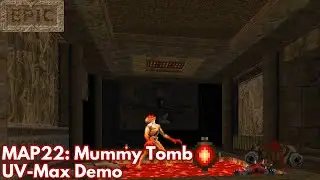 [Epic 2] MAP22: Mummy Tomb (UV-Max Demo)