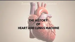 History of Heart and lungs machine