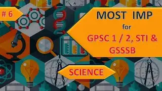 #6 Science for GPSC | Gpsc | GSSSB | science for dy so | science for STI | most imp science question
