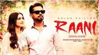 Raani Arjan Dhillon (Official Album) Ho Tu Raj Karegi | Latest Punjabi Songs 2026