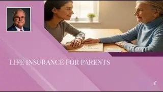 Life Insurance for Parents | Insurance Made Easy